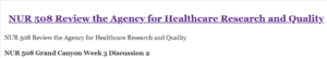 NUR 508 Review the Agency for Healthcare Research and Quality