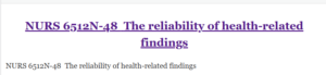 NURS 6512N-48  The reliability of health-related findings