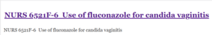 NURS 6521F-6  Use of fluconazole for candida vaginitis