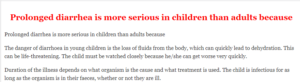 Prolonged diarrhea is more serious in children than adults because