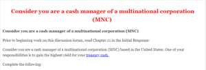 Consider you are a cash manager of a multinational corporation (MNC) 