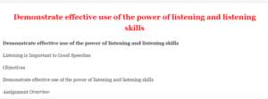 Demonstrate effective use of the power of listening and listening skills