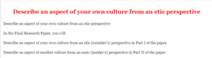 Describe an aspect of your own culture from an etic perspective