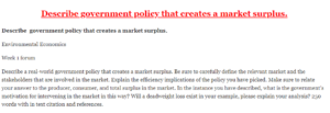 Describe  government policy that creates a market surplus.
