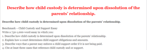Describe how child custody is determined upon dissolution of the parents’ relationship.