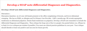 Develop a SOAP note differential Diagnoses and Diagnostics.