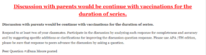 Discussion with parents would be continue with vaccinations for the duration of series.
