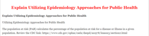 Explain Utilizing Epidemiology Approaches for Public Health
