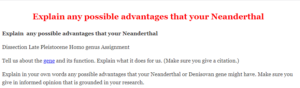 Explain  any possible advantages that your Neanderthal
