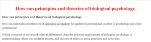 How can principles and theories of biological psychology 