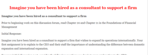 Imagine you have been hired as a consultant to support a firm 