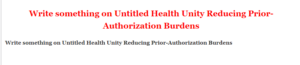 Write something on Untitled Health Unity Reducing Prior-Authorization Burdens