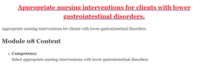Appropriate nursing interventions for clients with lower gastrointestinal disorders.