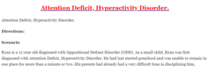 Attention Deficit, Hyperactivity Disorder.
