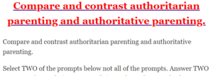 Compare and contrast authoritarian parenting and authoritative parenting.
