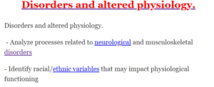 Disorders and altered physiology.