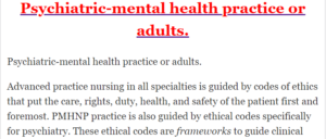 Psychiatric-mental health practice or adults.
