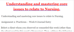 Understanding and mastering core issues to relate to Nursing.