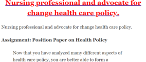 Nursing professional and advocate for change health care policy.