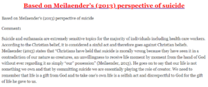 Based on Meilaender’s (2013) perspective of suicide