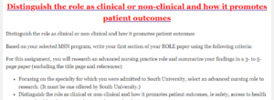 Distinguish the role as clinical or non-clinical and how it promotes patient outcomes